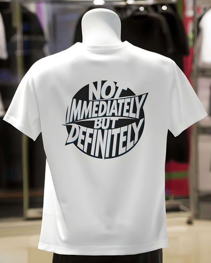 Not Immediately But Definitely Motivational | Oversized T-Shirt