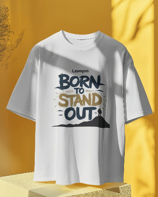 Levoyaa - Born to Stand Out Oversized T-shirt