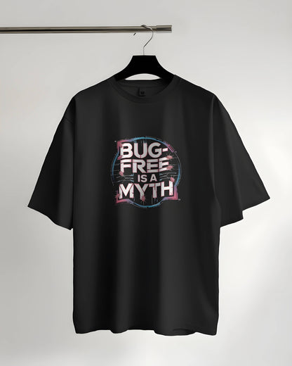 Bug-Free Is a Myth Graphic | Oversized T-Shirt