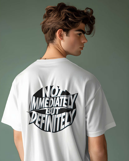 Not Immediately But Definitely Motivational | Oversized T-Shirt